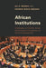 African Institutions: Challenges to Political, Social, and Economic Foundations of Africa's Development - Paperback |  Diverse Reads