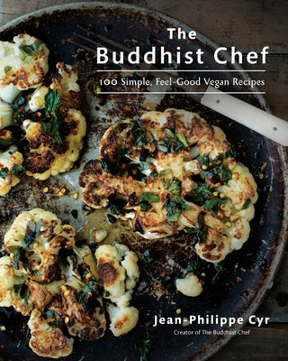 The Buddhist Chef: 100 Simple, Feel-Good Vegan Recipes: A Cookbook - Paperback | Diverse Reads