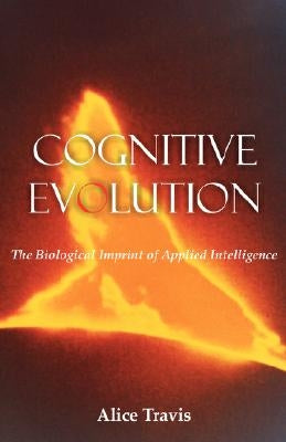 Cognitive Evolution: The Biological Imprint of Applied Intelligence - Paperback | Diverse Reads