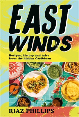 East Winds: Recipes, History and Tales from the Hidden Caribbean - Hardcover | Diverse Reads