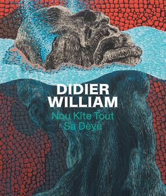 Didier William: Nou Kite Tout Sa D√®y√® - Hardcover | Diverse Reads