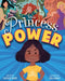 Princess Power - Hardcover | Diverse Reads