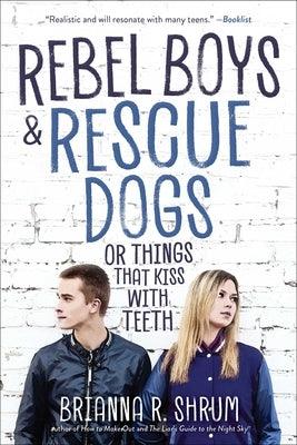 Rebel Boys and Rescue Dogs, or Things That Kiss with Teeth - Paperback | Diverse Reads