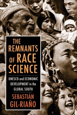 The Remnants of Race Science: UNESCO and Economic Development in the Global South - Paperback | Diverse Reads
