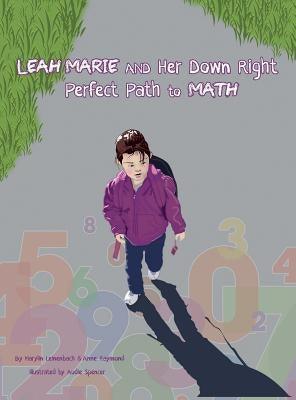 Leah Marie and Her Down Right Perfect Path to Math - Hardcover | Diverse Reads