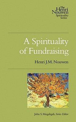 A Spirituality of Fundraising - Paperback | Diverse Reads