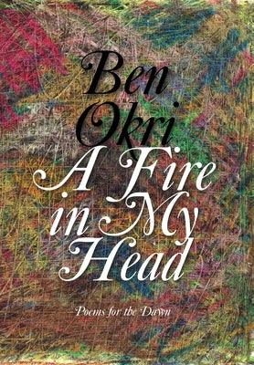 A Fire in My Head: Poems for the Dawn - Hardcover | Diverse Reads