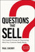 Questions That Sell: The Powerful Process for Discovering What Your Customer Really Wants - Paperback | Diverse Reads