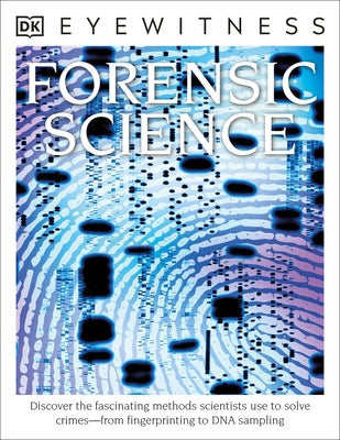 Eyewitness Forensic Science: Discover the Fascinating Methods Scientists Use to Solve Crimes - Paperback | Diverse Reads