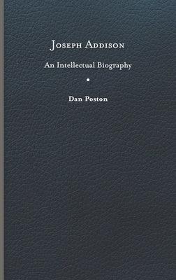 Joseph Addison: An Intellectual Biography - Hardcover | Diverse Reads