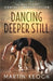 Dancing Deeper Still: The Practice of Contact Improvisation - Paperback | Diverse Reads