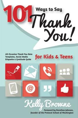101 Ways to Say Thank You, Kids & Teens: All-Occasion Thank-You Note Templates, Social Media Etiquette & Gratitude Guide - Paperback | Diverse Reads