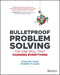 Bulletproof Problem Solving: The One Skill That Changes Everything - Paperback | Diverse Reads