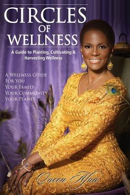 Circles of Wellness: A Guide to Planting, Cultivating and Harvesting Wellness - Paperback |  Diverse Reads