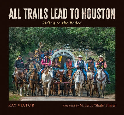 All Trails Lead to Houston: Riding to the Rodeo - Hardcover | Diverse Reads