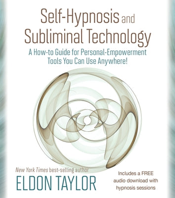 Self-Hypnosis and Subliminal Technology: A How-to Guide for Personal-Empowerment Tools You Can Use Anywhere! - Paperback | Diverse Reads