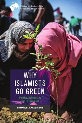 Why Islamists Go Green - Hardcover | Diverse Reads