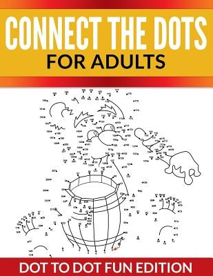 Connect The Dots For Adults: Dot To Dot Fun Edition - Paperback | Diverse Reads