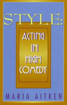 Style: Acting in High Comedy - Paperback | Diverse Reads