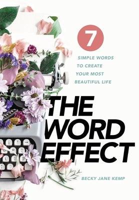 The WORD EFFECT: 7 Simple Words to Create Your Most Beautiful Life - Hardcover | Diverse Reads