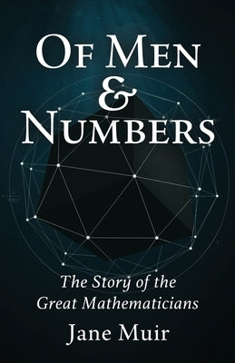 Of Men and Numbers: The Story of the Great Mathematicians - Paperback | Diverse Reads