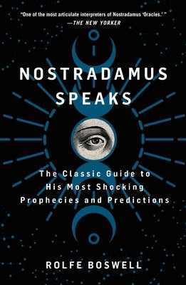 Nostradamus Speaks: The Classic Guide to His Most Shocking Prophecies and Predictions - Paperback | Diverse Reads