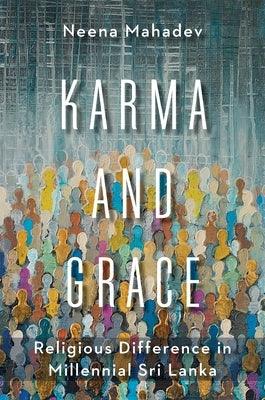 Karma and Grace: Religious Difference in Millennial Sri Lanka - Paperback | Diverse Reads