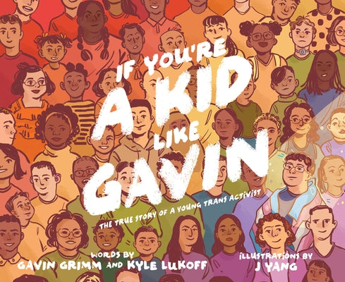 If You're a Kid Like Gavin: The True Story of a Young Trans Activist - Hardcover | Diverse Reads