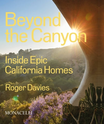 Beyond the Canyon: Inside Epic California Homes - Hardcover | Diverse Reads