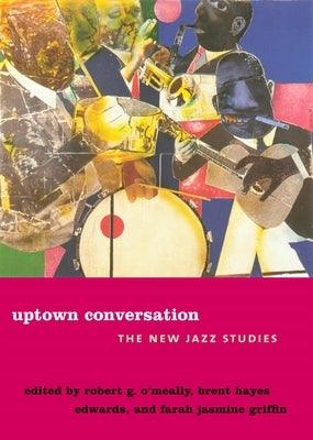 Uptown Conversation: The New Jazz Studies - Paperback |  Diverse Reads