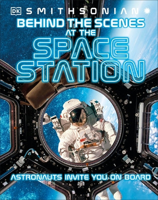 Behind the Scenes at the Space Stations: Your All Access Guide to the World's Most Amazing Space Station - Hardcover | Diverse Reads