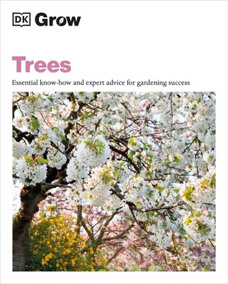 Grow Trees: Essential Know-how and Expert Advice for Gardening Success - Paperback | Diverse Reads