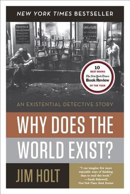 Why Does the World Exist?: An Existential Detective Story - Paperback | Diverse Reads