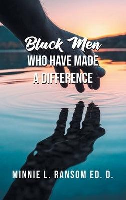 Black Men Who Have Made A Difference - Hardcover | Diverse Reads