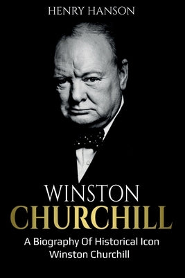 Winston Churchill: A Biography of Historical Icon Winston Churchill - Paperback | Diverse Reads