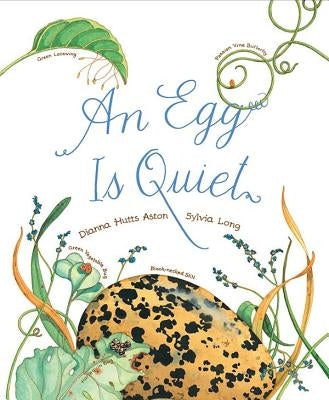 An Egg Is Quiet: (Picture Book, Kids Book about Eggs) - Paperback | Diverse Reads
