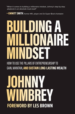 Building a Millionaire Mindset: How to Use the Pillars of Entrepreneurship to Gain, Maintain, and Sustain Long-Lasting Wealth - Hardcover | Diverse Reads