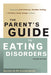 The Parent's Guide to Eating Disorders: Supporting Self-Esteem, Healthy Eating, and Positive Body Image at Home - Paperback | Diverse Reads