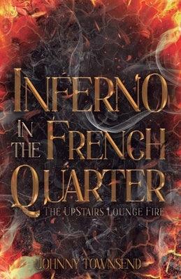 Inferno in the French Quarter: The UpStairs Lounge Fire - Paperback | Diverse Reads