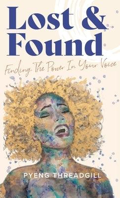 Lost & Found: Finding The Power In Your Voice - Hardcover | Diverse Reads