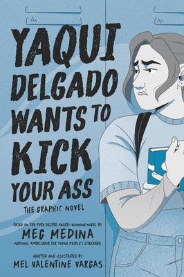 Yaqui Delgado Wants to Kick Your Ass: The Graphic Novel - Paperback