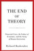 The End of Theory: Financial Crises, the Failure of Economics, and the Sweep of Human Interaction - Hardcover | Diverse Reads