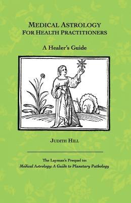 Medical Astrology for Health Practitioners: A Healer's Guide - Paperback | Diverse Reads
