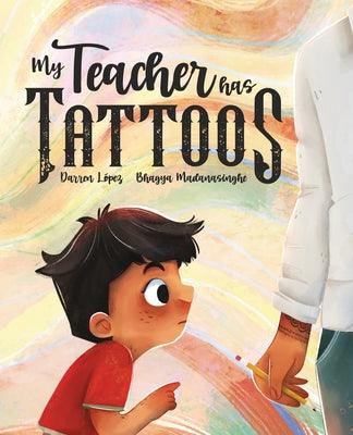 My Teacher Has Tattoos - Hardcover | Diverse Reads