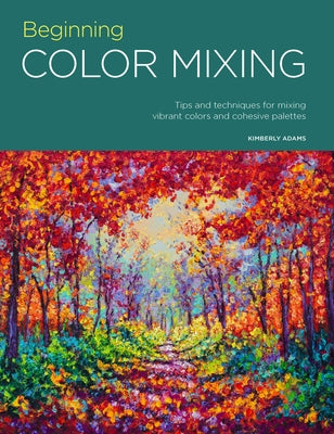 Portfolio: Beginning Color Mixing: Tips and techniques for mixing vibrant colors and cohesive palettes - Paperback | Diverse Reads