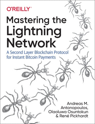 Mastering the Lightning Network: A Second Layer Blockchain Protocol for Instant Bitcoin Payments - Paperback | Diverse Reads