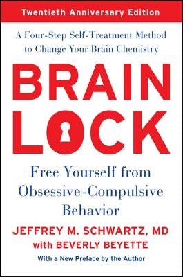 Brain Lock, Twentieth Anniversary Edition: Free Yourself from Obsessive-Compulsive Behavior - Paperback | Diverse Reads