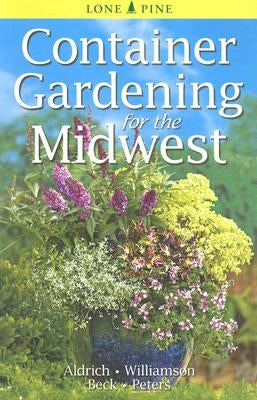 Container Gardening for the Midwest - Paperback | Diverse Reads