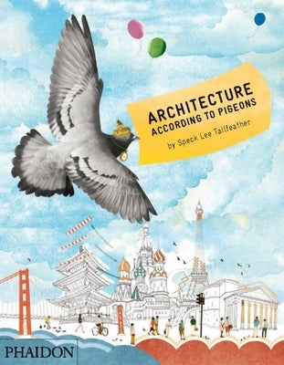 Architecture According to Pigeons - Hardcover | Diverse Reads