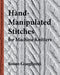Hand-Manipulated Stitches for Machine Knitters - Paperback | Diverse Reads